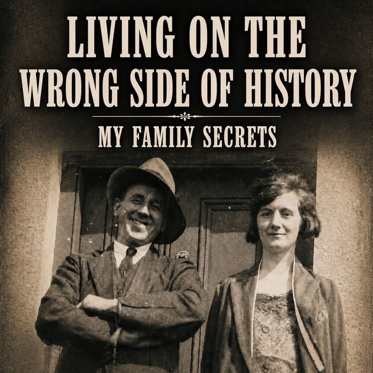 cover art for Living on the Wrong Side of History: My Family Secrets