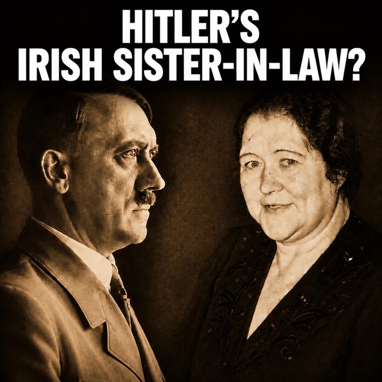 cover art for Hitler’s Irish Relatives: The Strange True Story