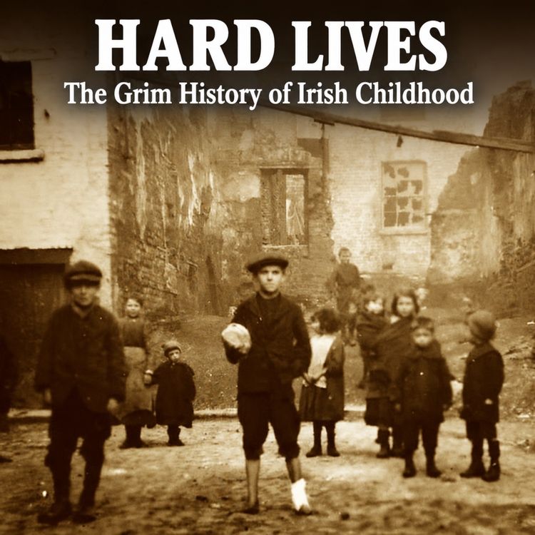 cover art for Hard lives: A History of Irish Childhood