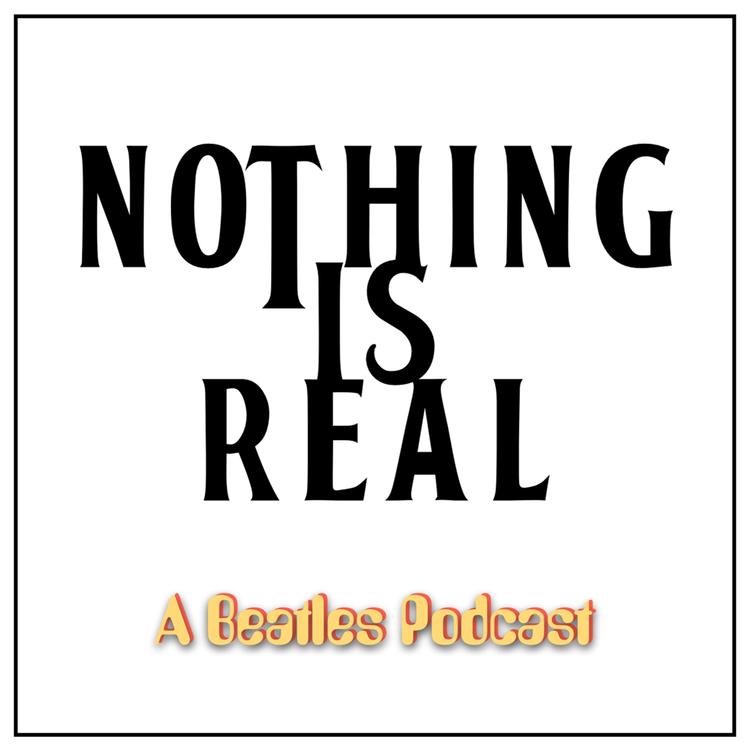 cover art for Nothing Is Real - Season 3 Episode 8 - All Things Must Pass at 50 Part 1 : The Road to ATMP