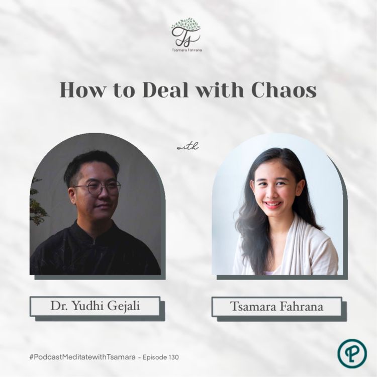 cover art for #130 - How to Deal with Chaos with Dr. Yudhi Gejali