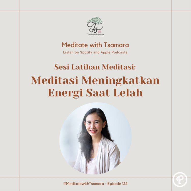 cover art for #133 - Meditasi Meningkatkan Energi Saat Lelah