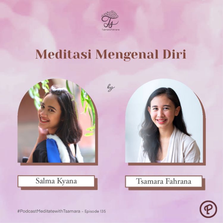 cover art for #135 - Meditasi Mengenal Diri with Salma Kyana