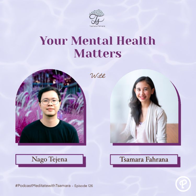 cover art for #126 - Your Mental Health Matters - MyndfulAct x Nago Tejena