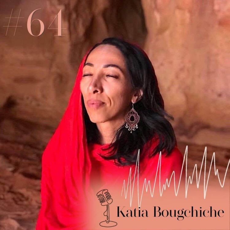 cover art for #64 AVANT-PREMIÈRE - Katia Bougchiche nous explique comment reprendre le pouvoir de notre vie 