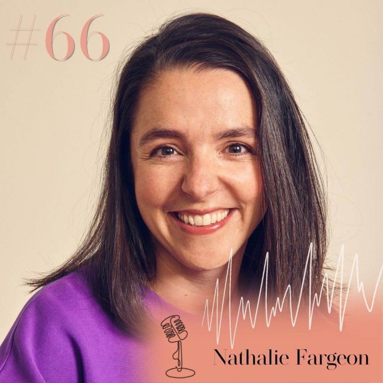 cover art for #66 Nathalie Fargeon, émoi émoi : les coulisses d'une love brand à succès 