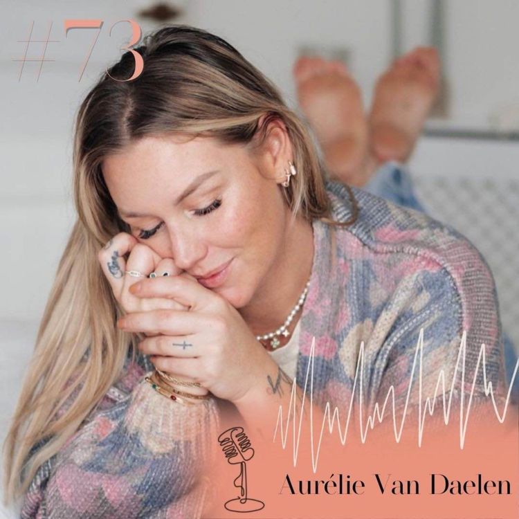 cover art for AVANT-PREMIÈRE - Aurélie Van Daelen nous parle d'amour de soi