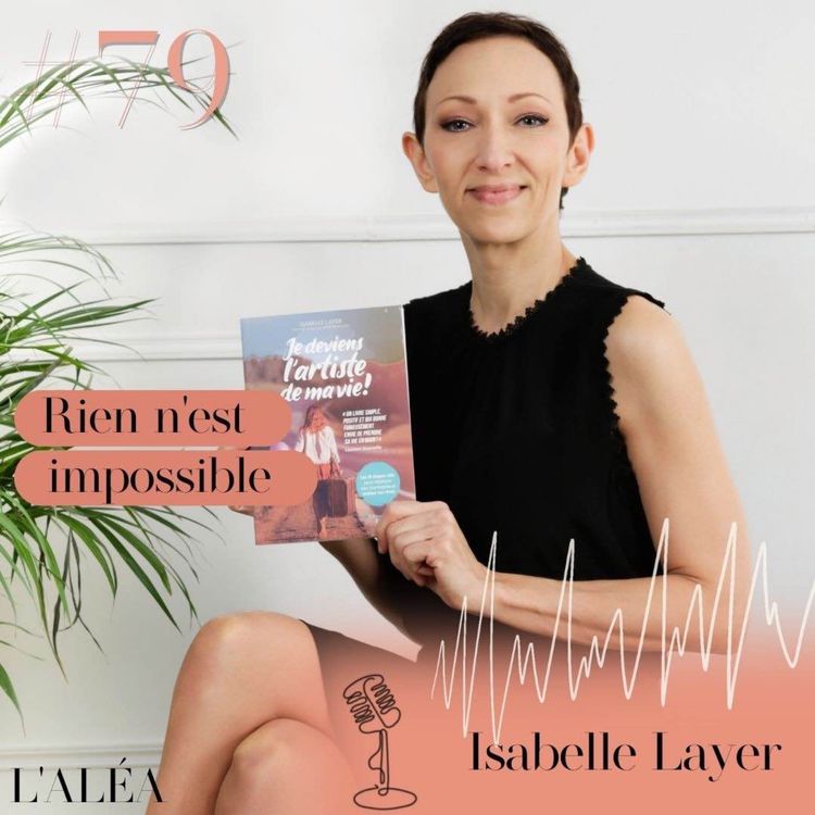 cover art for  Isabelle Layer : devenir une journaliste TV incontournable grâce à un mindset positif 