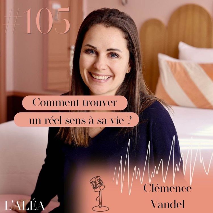 cover art for Clémence Vandel : d'un licenciement à la création d'une méthode pour trouver sa voie 