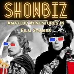 cover art for Showbiz: Amateur Adventures in Film Studies