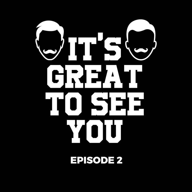 cover art for It's Great To See You - Episode 2