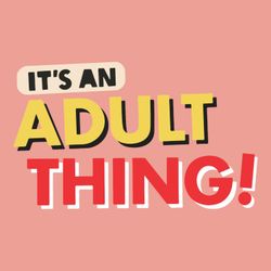 cover art for It's an Adult Thing!