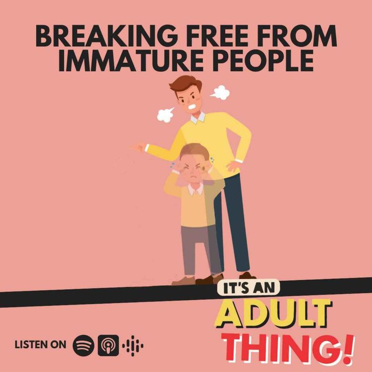 cover art for Breaking Free from Immature People Part I