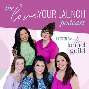 Love Your Launch Podcast - Hosted by The Launch Guild