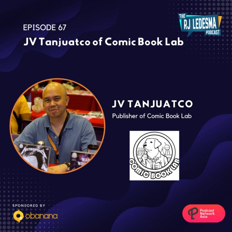 cover art for Ep. 67: JV Tanjuatco of Comic Book Lab | The RJ Ledesma Podcast