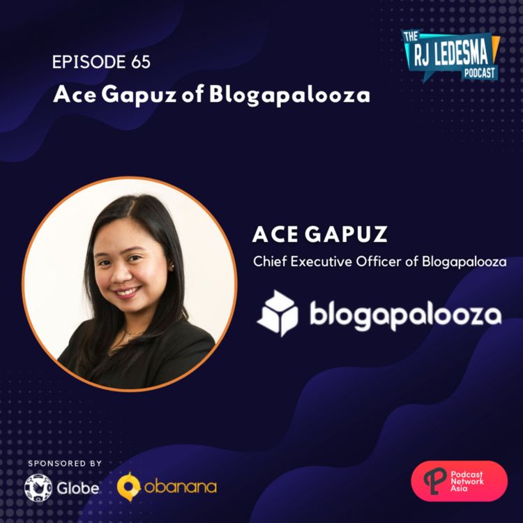 cover art for Ep. 65 Ace Gapuz of Blogapalooza | The RJ Ledesma Podcast