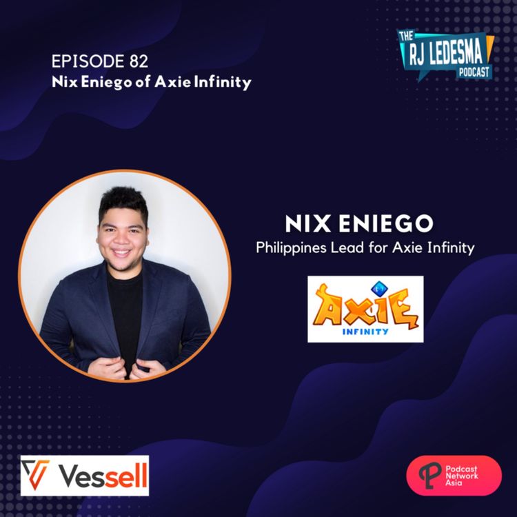 cover art for Ep. 82: Nix Eniego Philippines Lead for Axie Infinity | The RJ Ledesma Podcast