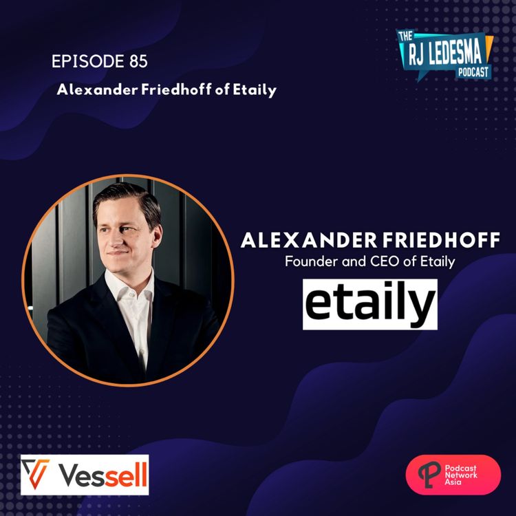 cover art for Ep. 85: Alexander Friedhoff of Etaily | The RJ Ledesma Podcast