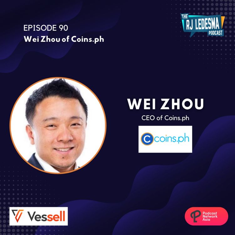 cover art for Ep. 89: Wei Zhou CEO of Coins.ph