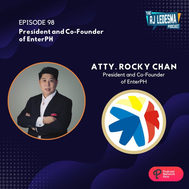 cover art for Ep. 98: Atty. Rocky Chan President and Co-Founder of EnterPH