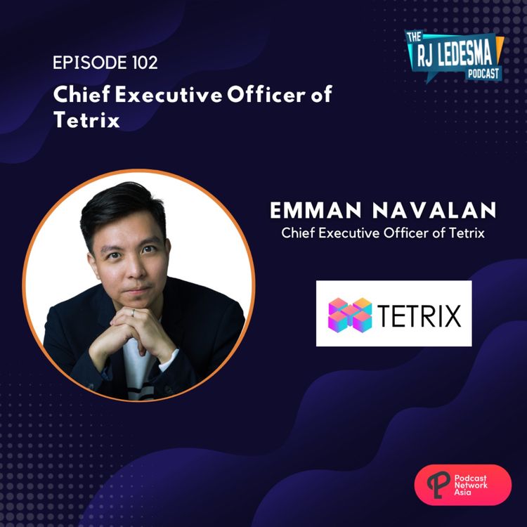cover art for Ep. 102: Emman Navalan CEO of Tetrix