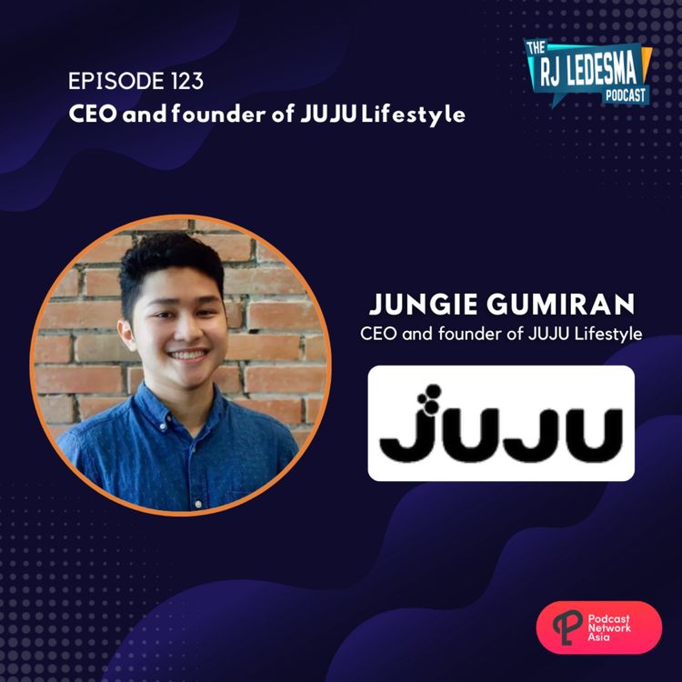 cover art for Ep. 123: Jungie Gumiran, CEO and founder of JUJU Lifestyle