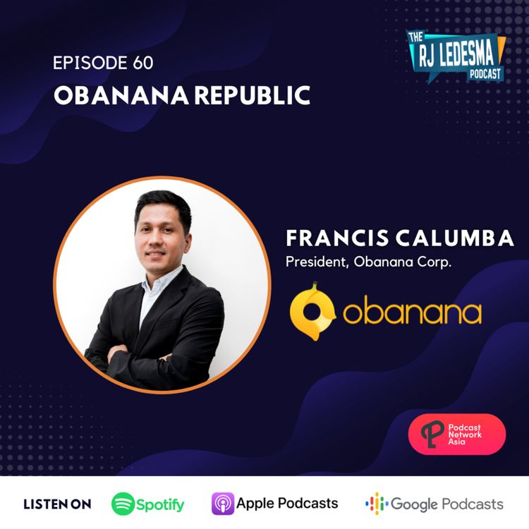 cover art for Ep. 60: Obanana Republic | Francis Calumba of Obanana Corp.