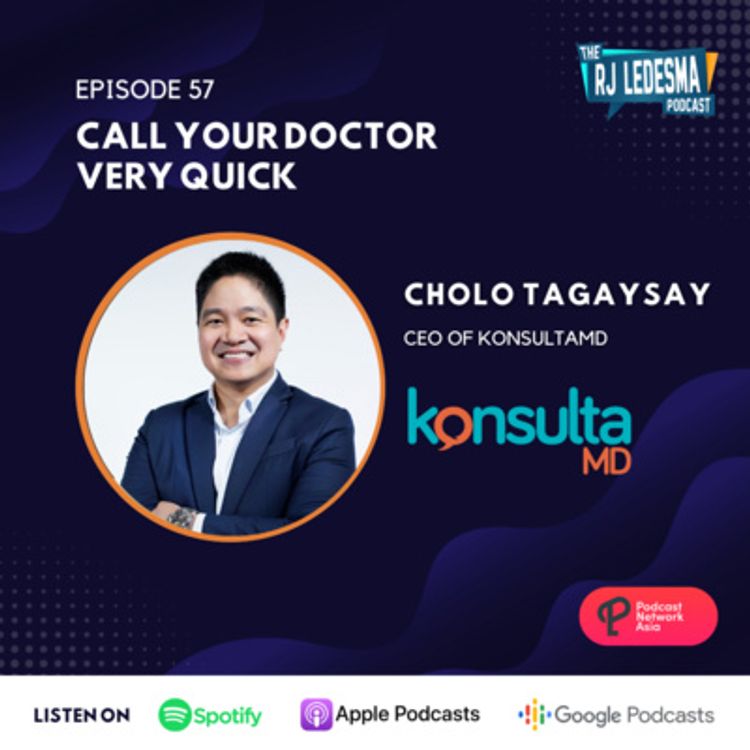 cover art for Ep. 57: Call Your Doctor Very Quick | Cholo Tagaysay of KonsultaMD