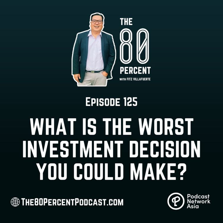 cover art for What Is The Worst Investment Decision You Could Make?