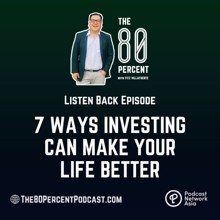 cover art for Listen Back: 7 Ways Investing Can Make Your Life Better