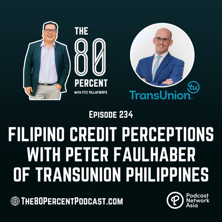 cover art for Filipino Credit Perceptions with Peter Faulhaber of TransUnion Philippines