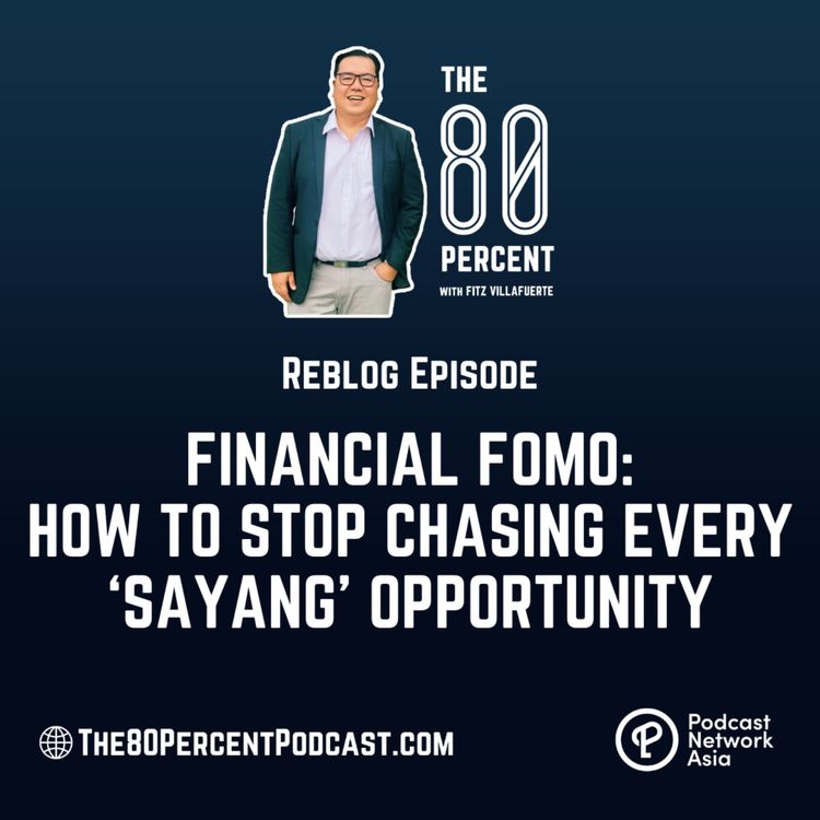 cover art for Financial FOMO: How to Stop Chasing Every ‘Sayang’ Opportunity