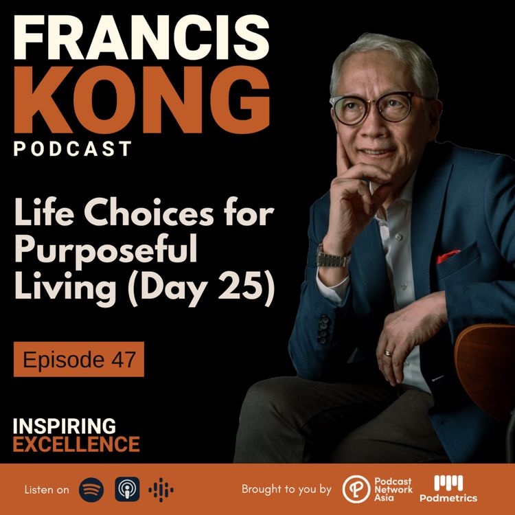 cover art for Episode 47: Life Choices for Purposeful Living (Day 25)