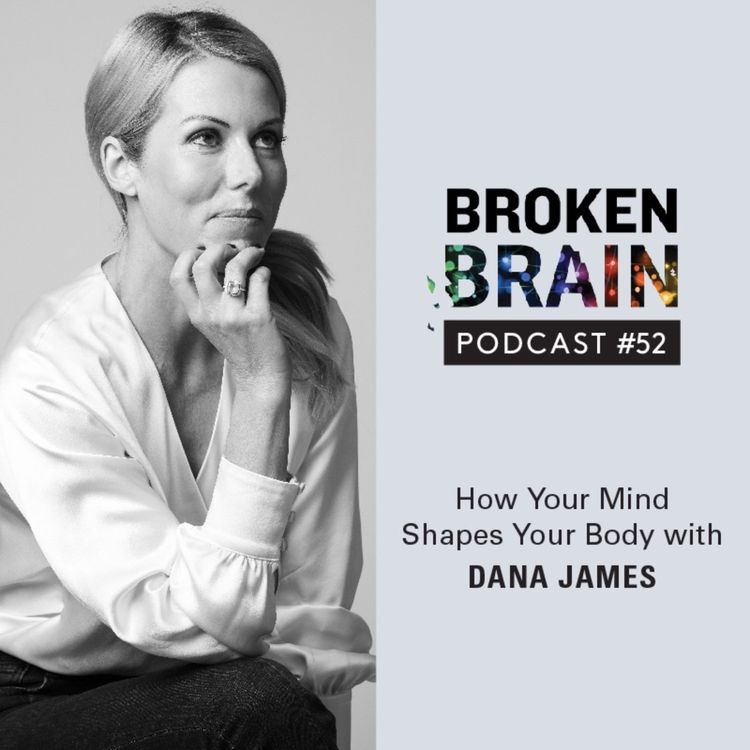 cover art for #52: How Your Mind Shapes Your Body with Dana James