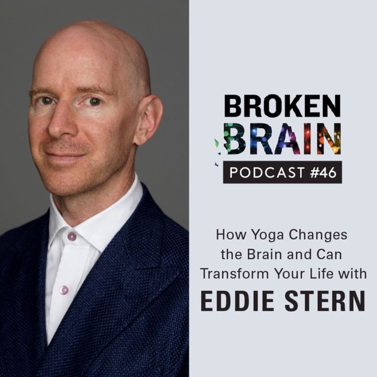 cover art for #46: How Yoga Changes the Brain and Can Transform Your Life with Eddie Stern