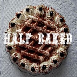 cover art for Half Baked: A GBBO Podcast