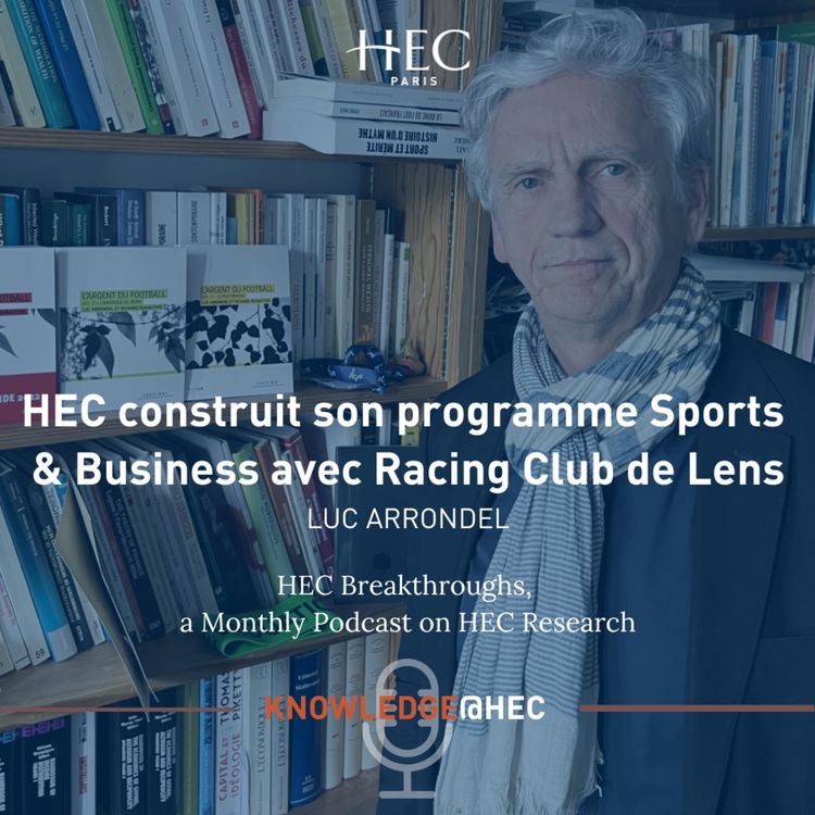 cover art for Comprendre et réinventer l’économie du sport : interview avec prof. Luc Arrondel sur le programme « Sport & Business »