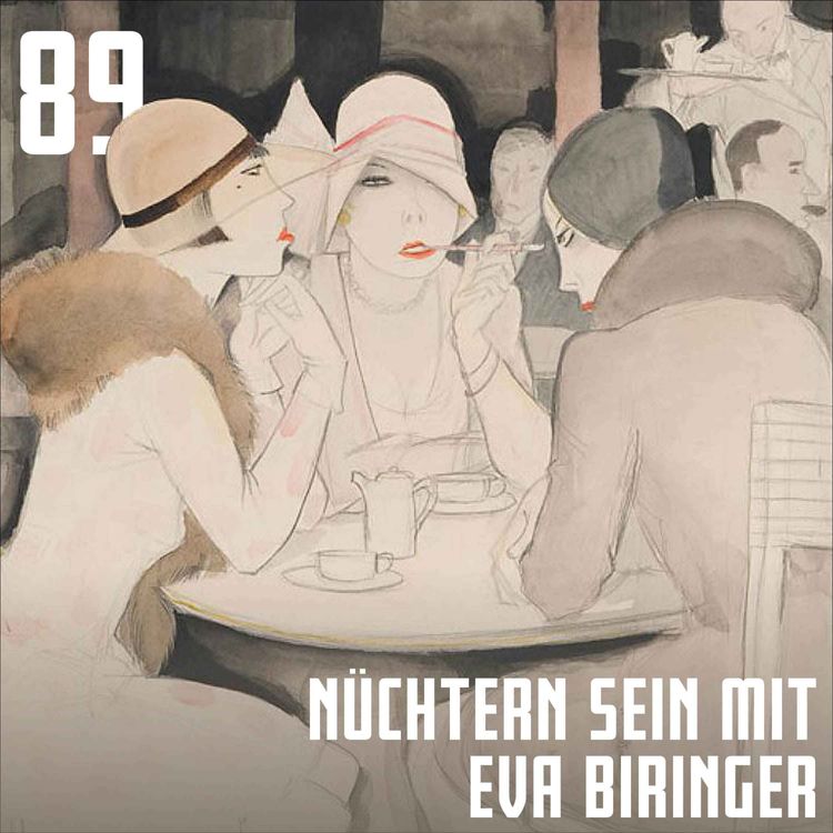 cover art for #89 Nüchtern sein mit Eva Biringer »Unabhängig – Vom Trinken und Loslassen«