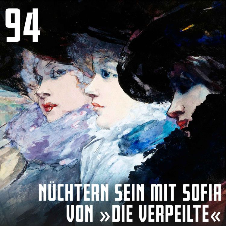 cover art for #94 Nüchtern mit Sofia von Die Verpeilte: Wie bricht man das Tabu?