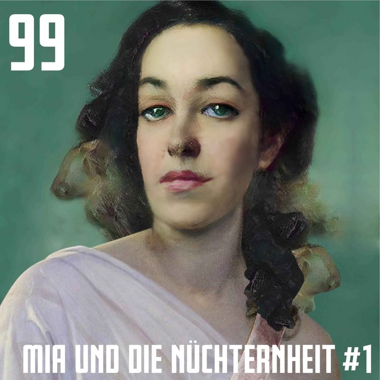 cover art for #99 Mia und die Nüchternheit I