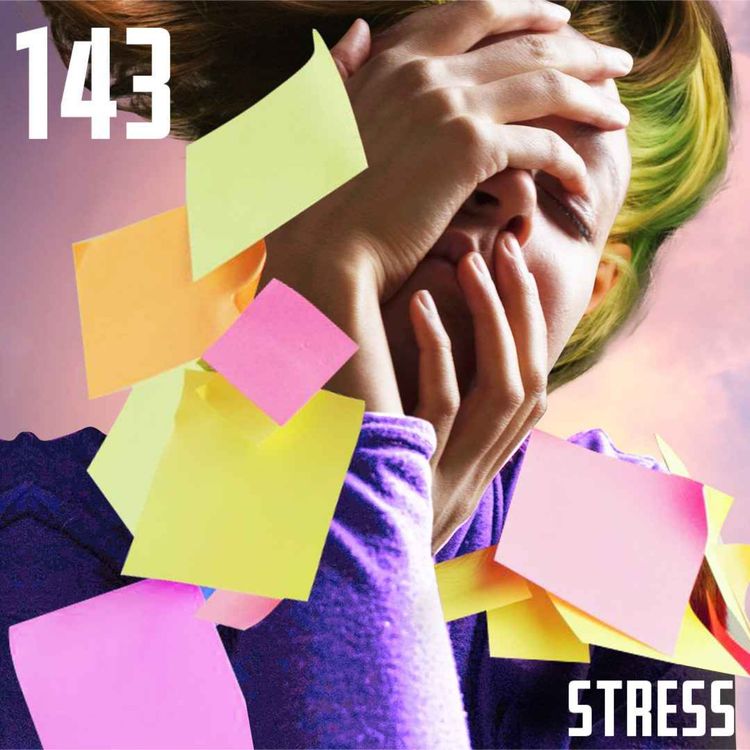 cover art for #143 Stress