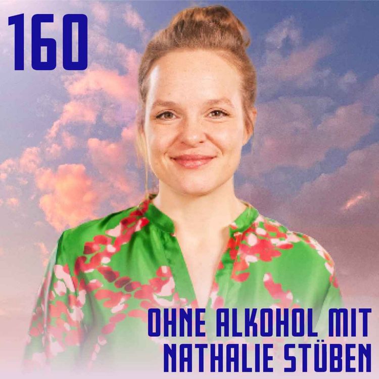 cover art for #160 Ohne Alkohol mit Nathalie Stüben