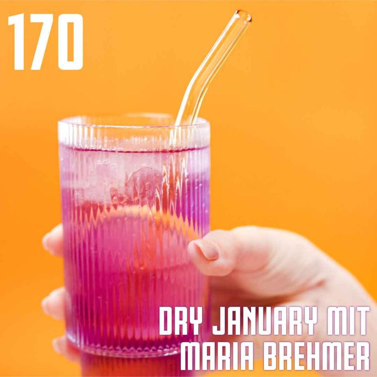 cover art for #170 Dry January 2024: Mit dem Trinken aufhören (mit alkoholfrei Coach Maria Brehmer)