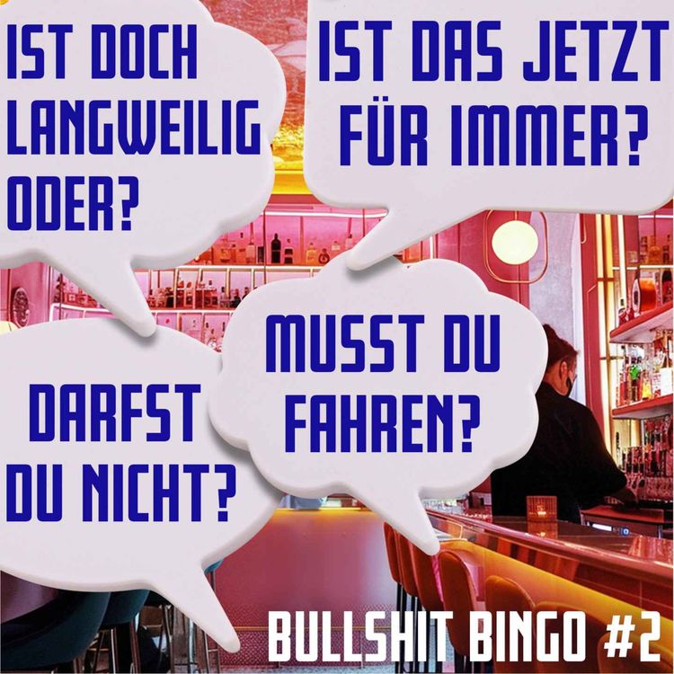 cover art for #182 Bullshit Bingo Part 2: Sätze, die Nüchterne nicht mehr hören können