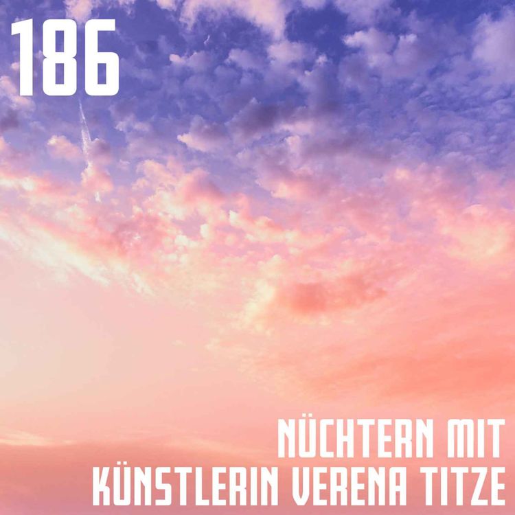 cover art for #186 Drama auf dem Kanapee – Nüchtern mit Künstlerin Verena Titze