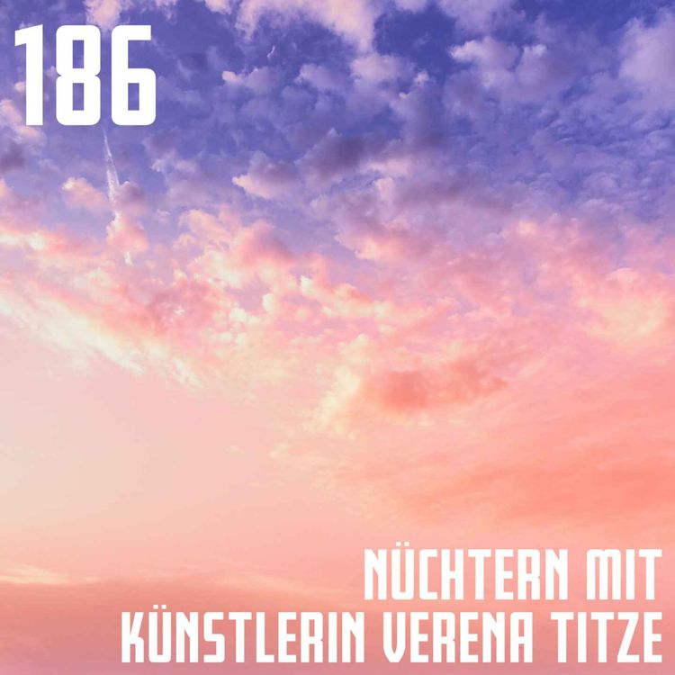 cover art for #186 Drama auf dem Kanapee – Nüchtern mit Künstlerin Verena Titze 