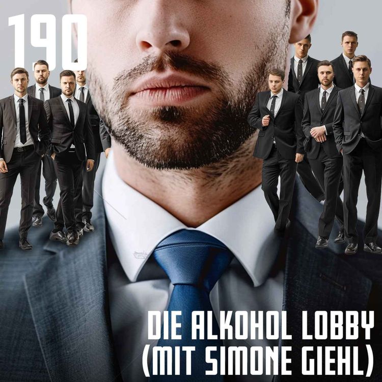 cover art for #190 Wie arbeitet die Alkohol-Lobby? (mit Simone Giehl)