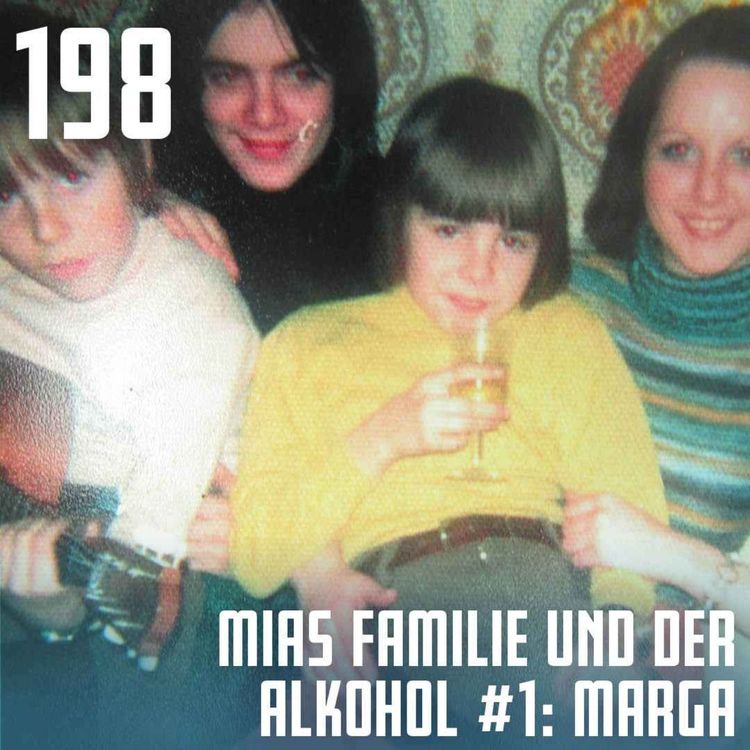 cover art for #198 Mias Familie und der Alkohol Teil 1: Marga