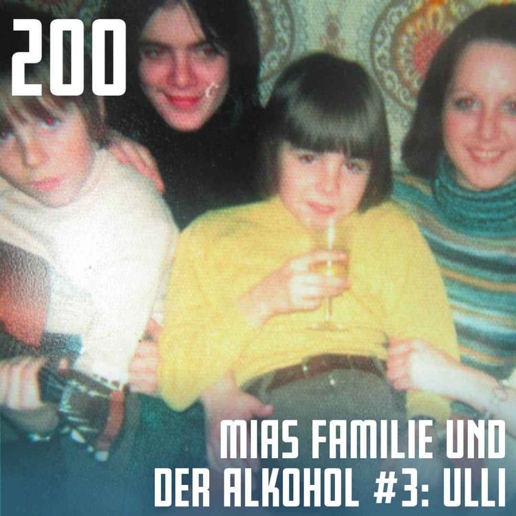 cover art for #200 Mias Familie und der Alkohol Teil 3: Ulli