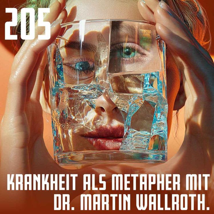 cover art for #205 Sucht: Krankheit als Metapher und das Handeln in der Sackgasse. Über zweischneidige Begriffe mit dem Philosophen und Psychologen Dr. Martin Wallroth.